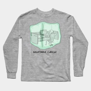 Gelatinous Cubicle Long Sleeve T-Shirt